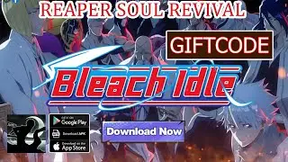 Reaper Soul Revival Gameplay & Giftcodes - New Bleach Idle RPG Android Game