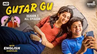 Gutar Gu Hindi Full Web Series | Season 1 All Episode | Bollywood Love Story Series With English Sub