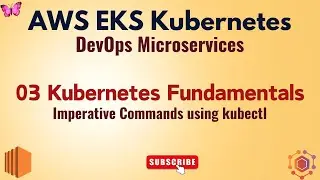 🚀 03 Kubernetes Fundamentals Imperative Commands using kubectl 🔥 #aws #eks #kubernetes