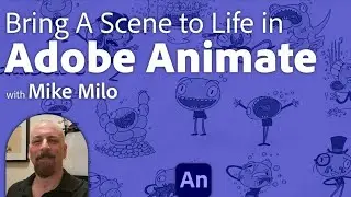 Bring A Scene to Life in Adobe Animate with Mike Milo