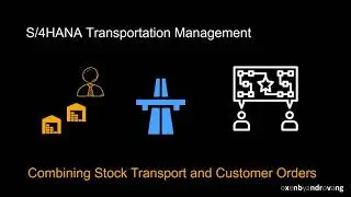 SAP S/4HANA Transportation Management - Combining Stock Transport and Customer Orders