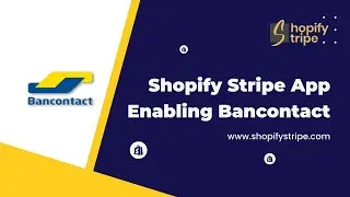 How to enable Bancontact in Shopify Stripe App (SSCheckout) 