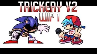 Trickery V2 (WIP 1) - Vs. Sonic.EXE 3.0 OST (CANCELLED)/FNF: Parallax OST (CANCELLED)