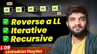 L9. Reverse a LinkedList | Iterative and Recursive