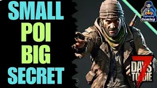 7 days to die 1.0 Small POI, big secret