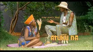 Atuku Na (Laber Mona Ni) - King Denty Bwoy