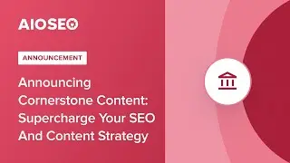 Announcing Cornerstone Content: Supercharge Your SEO and Content Strategy