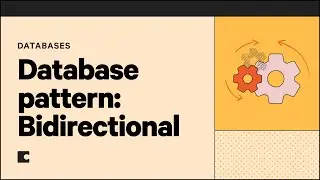 Database patterns: Bi-Directional | Databases 101