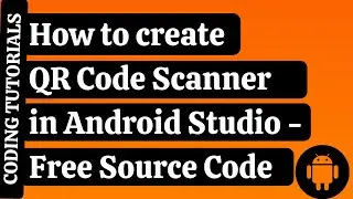 How to create QR Code Scanner in Android Studio | Coding Tutorials | QR Code Scanner