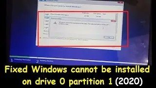 Fixed Windows cannot be installed on drive 0 partition 1 (2020 Trick)