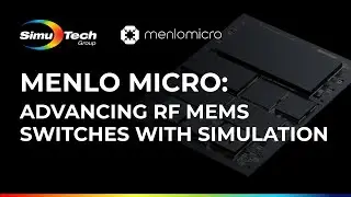 Menlo Micro: Advancing MEMS Switch Capabilities via Engineering Simulation Software