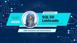 SQL 50 Leetcode Problem 12 | 1280. Students and Examinations |  SQL Interview Preparation