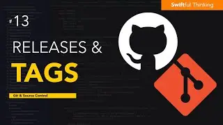 Adding Tags, Versioning, and Releases in Github | Git & Source Control #13