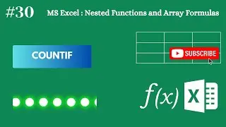 30 - COUNTIF and COUNTIFs functions in Excel