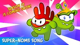 Om Nom Stories - Super-Noms Theme Song