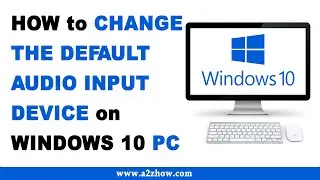 How to Change the Default Audio Input Device in Windows 10