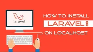 How to Install Laravel 8 on Localhost