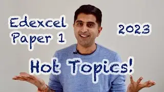 Edexcel Paper 1 Hot Topics 2023!