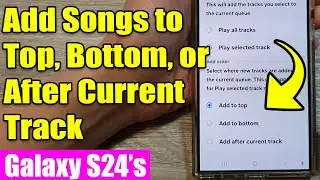 🎵 How to Set Samsung Music Queue to Add Tracks to Top/Bottom/After Current Track on Galaxy S24 Ultra