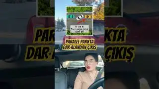 PARALEL PARKTAN DAR ALANDA ÇIKIŞ | Şule Berkcan ile Direksiyon Dersi