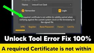 Unlock Tool A required Certificate is not within its Error Fix | Unlock tool New Error Solution