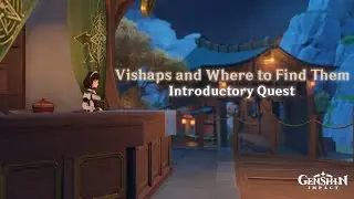 Genshin Impact - Vishaps and Where to Find Them (Event) - Intro Quest