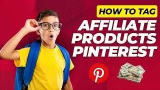 How To Tag Affiliate Products On Your Pin | Pinterest Affiliate Marketing