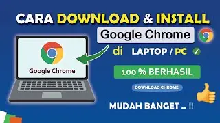 ✅ Cara Download dan Install Google Chrome di Laptop/PC