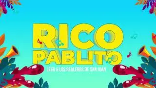 Rico Pablito -  LEEB & Los Realeros De San Juan (Video Lyric)