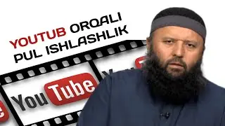 You Tub orqali pul ishlashlik | Shayx Sodiq Samarqandiy