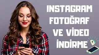 İNSTAGRAM VİDEO VE FOTOĞRAF İNDİRME [2020] - MOBİL VE PC'DEN İNSTAGRAM FOTOĞRAF VE VİDEO İNDİRME