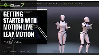 iClone 7.22 Tutorial - Motion LIVE: Getting Started with the Leap Motion Controller