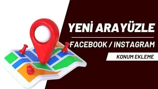 YENİ ARAYÜZLE INSTAGRAM FACEBOOK KONUM EKLEME NASIL YAPILIR ? | FACEBOOK KONUM EKLEME