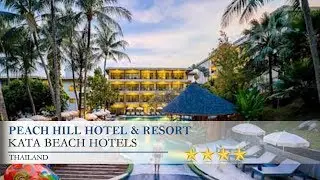 Peach Hill Hotel & Resort - Kata Beach Hotels, Thailand