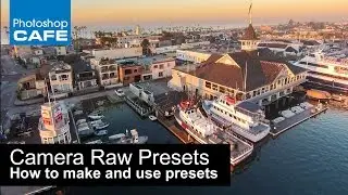 Camera Raw Preset tutorial, how to make and use Presets in Photoshop Camera Raw