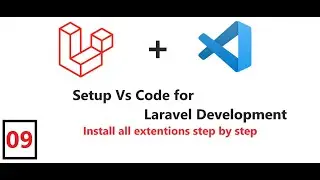 (09) Setup Visual Studio Code for Laravel Development | Install Laravel Helper Extension