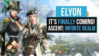 ITS FINALLY COMING! Elyon: Ascent Infinite Realm - Everything You Need to Know!