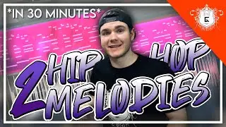 Creating 2 Full Hip-Hop Melodies in 30 Minutes | FL Studio 20