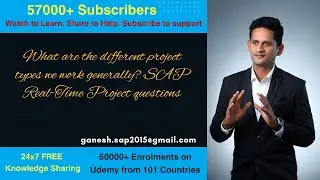 What are the different project types we work generally? SAP Real-Time Project questions