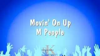 Movin On Up - M People (Karaoke Version)