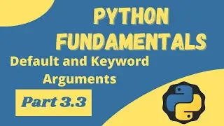 Default and Keyword Arguments in Python - Python Fundamentals 3.3