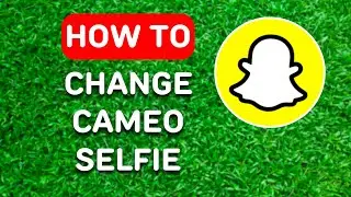 How to Change Snapchat Cameo Selfie (2024) - Full Guide