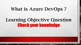 DevOps Check your knowledge ?, What is Azure DevOps ?, What is DevOps ? DevOps is ?,