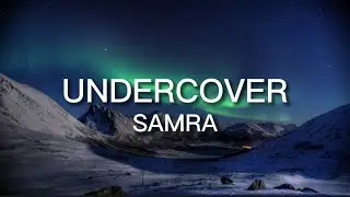 SAMRA - UNDERCOVER [ Lyrics ]