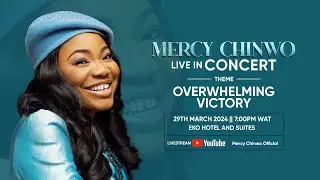 Mercy Chinwo Live In Concert - Overwhelming Victory (Live Broadcast)