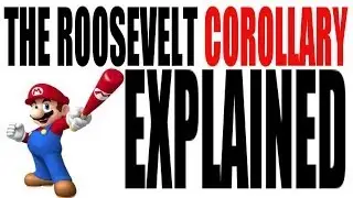 The Roosevelt Corollary Explained in 3 Minutes: US History Review