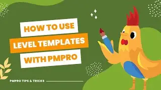 How to Use Built-In Level Templates or Custom Templates For Faster Level Creation in PMPro