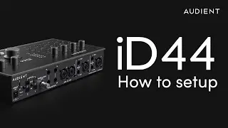 How to set up an Audient iD44 MkII Audio Interface