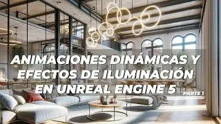 Cómo crear animaciones dinámicas y efectos de iluminación en Unreal Engine 5 | Parte 1 [Español]