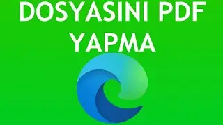 Microsoft Edge Dosyasını Pdf Yapma